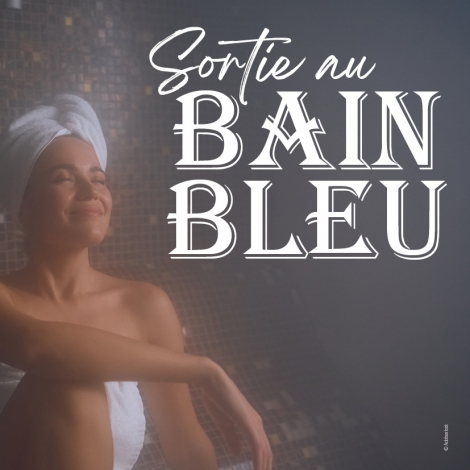 2025 - Sortie aux bains bleus - CMCAS Pays de Savoie