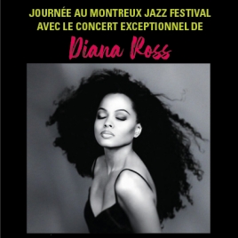 OFFRE SPECIALE ETE : CONCERT DIANA ROSS MONTREUX JAZZ FESTIVAL
