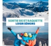 2026 - Sortie ski et raquette Aussois Loisir séniors - CMCAS Pays de Savoie