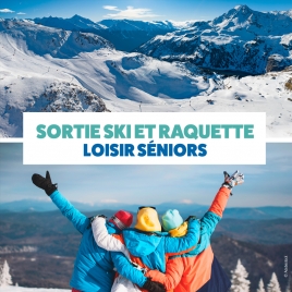 2026 - Sortie ski et raquette Aussois Loisir séniors - CMCAS Pays de Savoie