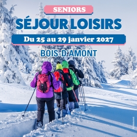2027 - Séjour loisirs sénior Bois d'Amont - CMCAS Pays de Savoie
